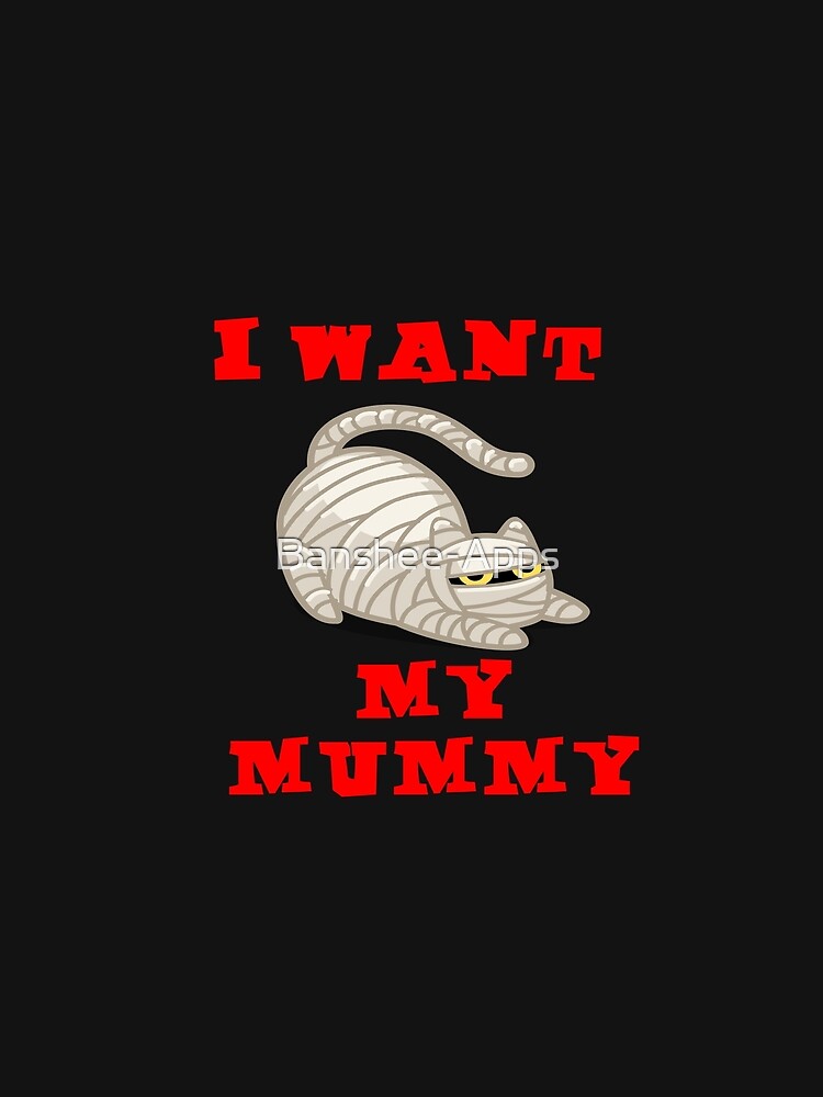 I want my Mummy! by Banshee-Apps