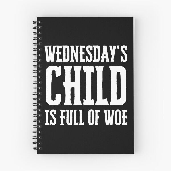 Item preview, Wednesday's Child is Full of Woe designed and sold by FunnyFactDesign.