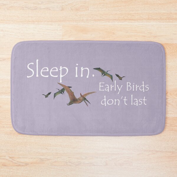Item preview, Sleep In, Early Birds Don't Last designed and sold by Melissa J Barrett.