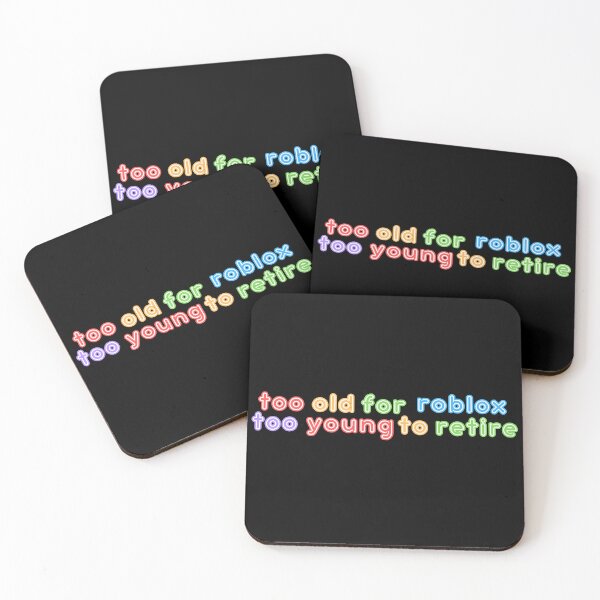 Item preview, Too Old For Roblox Too Young To Retire designed and sold by Pink Ribbon.