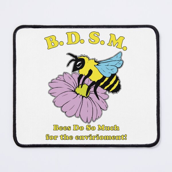 Item preview, BDSM bees do so much for the envirioment designed and sold by Scrapyardigan.