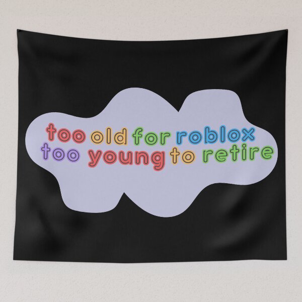 Item preview, Purple Too Old For Roblox designed and sold by Pink Ribbon.