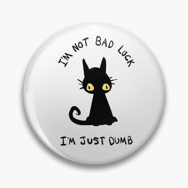 Item preview, I'm Not Bad Luck Black Cat designed and sold by BobbyMillsArt.