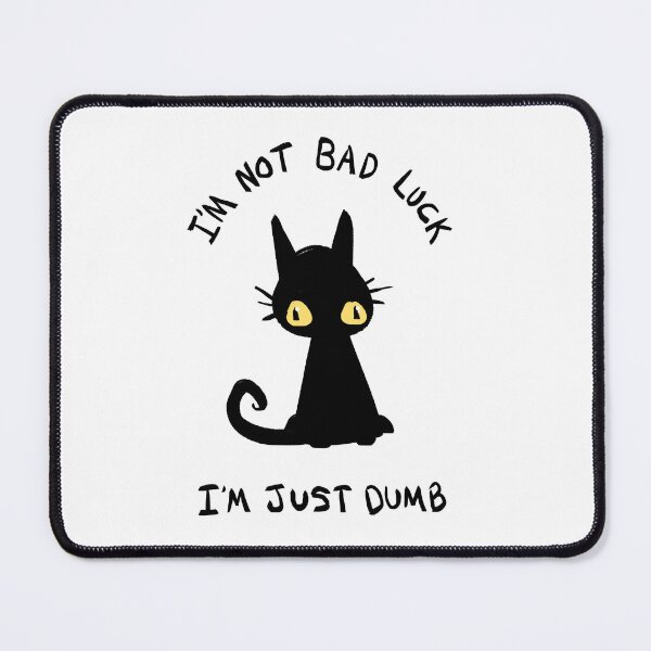 Item preview, I'm Not Bad Luck Black Cat designed and sold by BobbyMillsArt.
