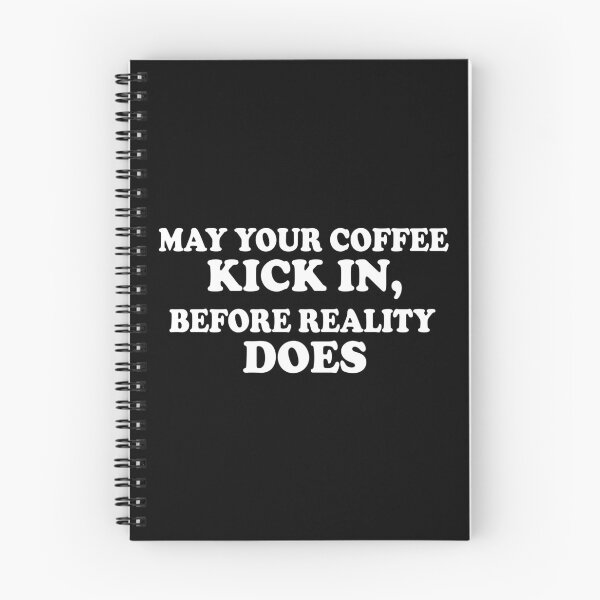 Item preview, May Your Coffee Kick In, Before Reality Does designed and sold by PSstudio.