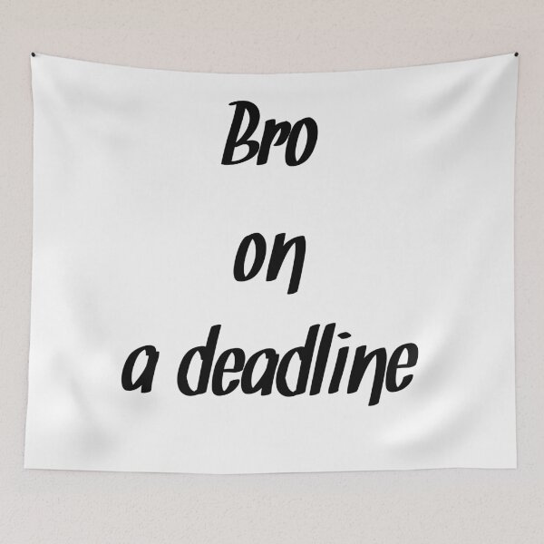 Item preview, Bro on a deadline designed and sold by RaionKeiji.