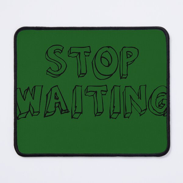 Item preview, STOP WAITING designed and sold by 1MILLIONPUSHUPS.