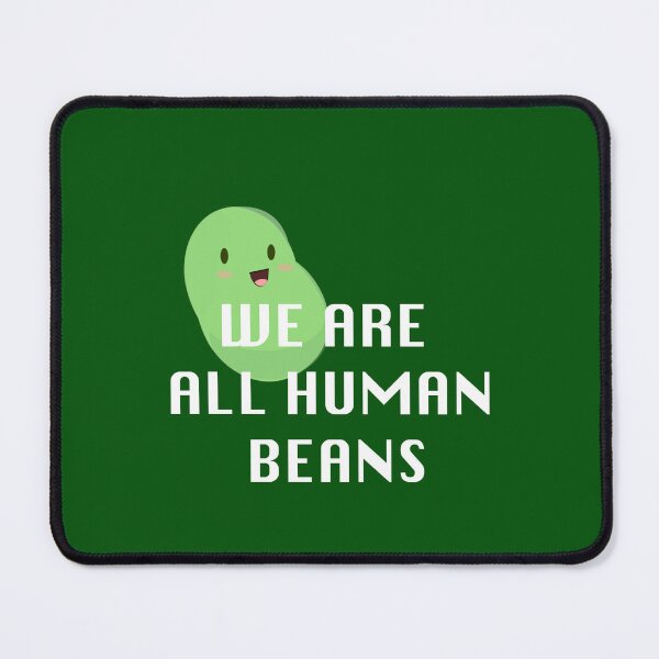 Item preview, We Are All Human Beans  designed and sold by Ambilart1.