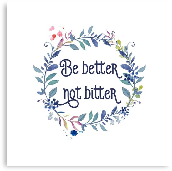 be-better-not-bitter-inspirational-quotes-typography-canvas-print