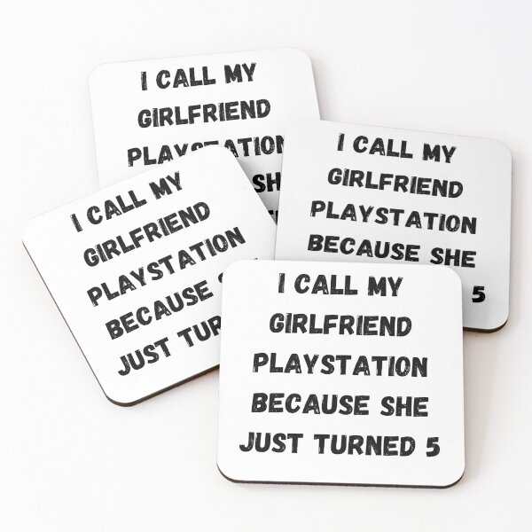 Item preview, I call my girlfriend PlayStation because she just turned 5 designed and sold by DFL-store.
