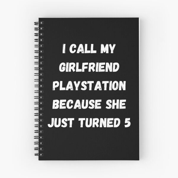 Item preview, I call my girlfriend PlayStation because she just turned 5 designed and sold by DFL-store.