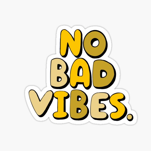 No Bad Vibes Sunshine Sticker For Sale By Keragansdesigns Redbubble 0632