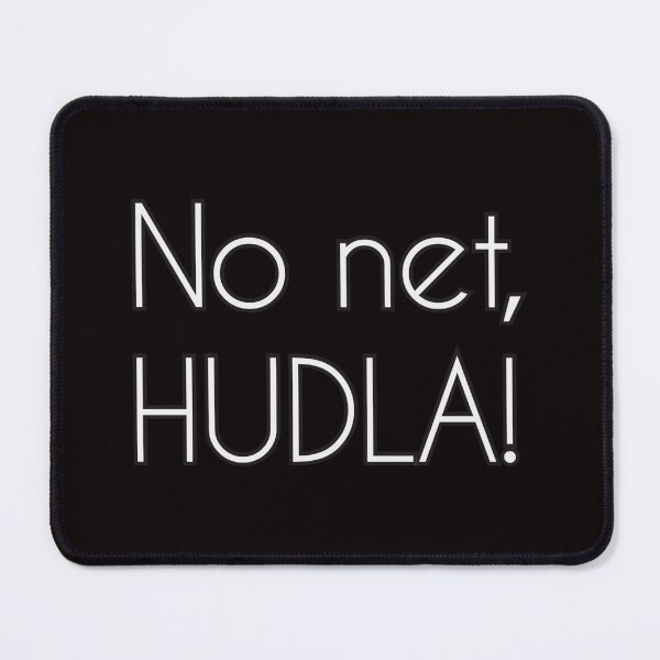 Item preview, No net, HUDLA! designed and sold by b79seventynine.