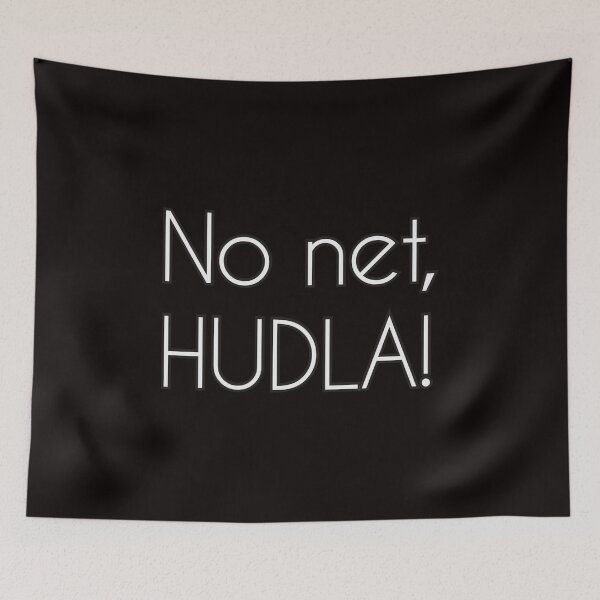Item preview, No net, HUDLA! designed and sold by b79seventynine.