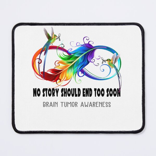 Item preview, Brain Tumor Awareness - NO STORY SHOULD END TOO SOON designed and sold by Jennpak.