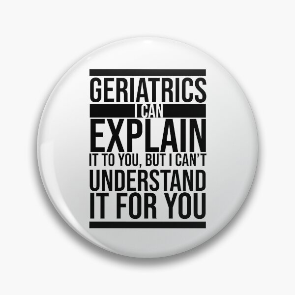 Item preview, Geriatrics - I can explain it to you designed and sold by clinical-merch.