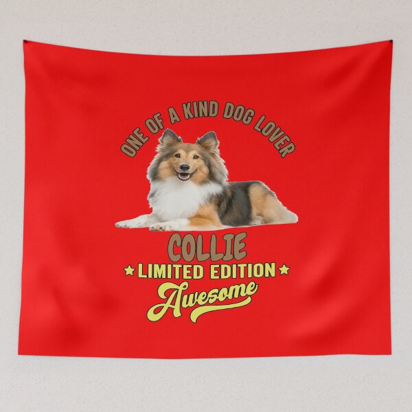 Item preview, Collie Dog Lovers One Of A Kind Dog Lover Collie Limited Edition Awesome designed and sold by fantasticdesign.