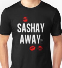 Sashay Away black Unisex T-Shirt