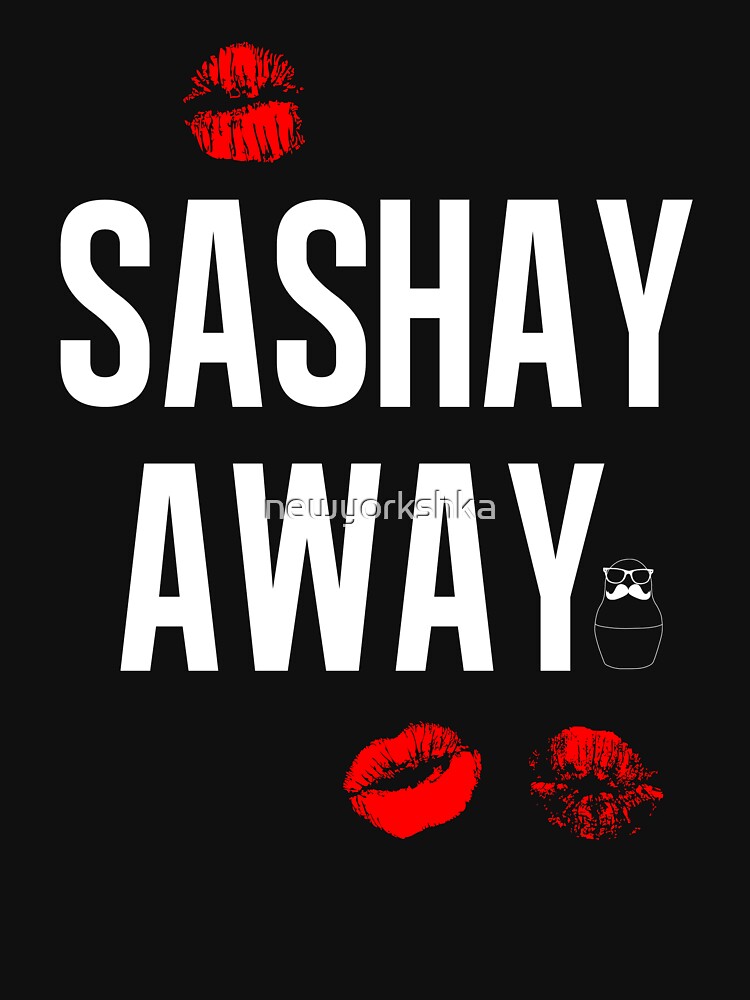 sashay away t shirt