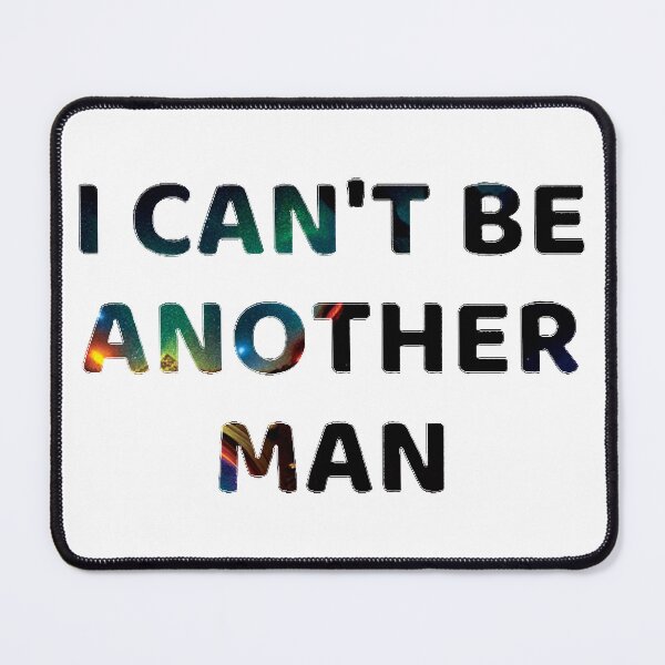 Item preview, I cant be another man designed and sold by SBlagojevic.