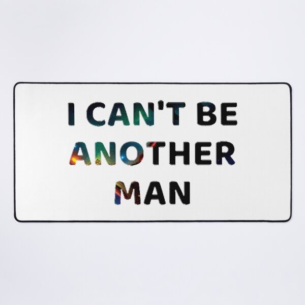 Item preview, I cant be another man designed and sold by SBlagojevic.