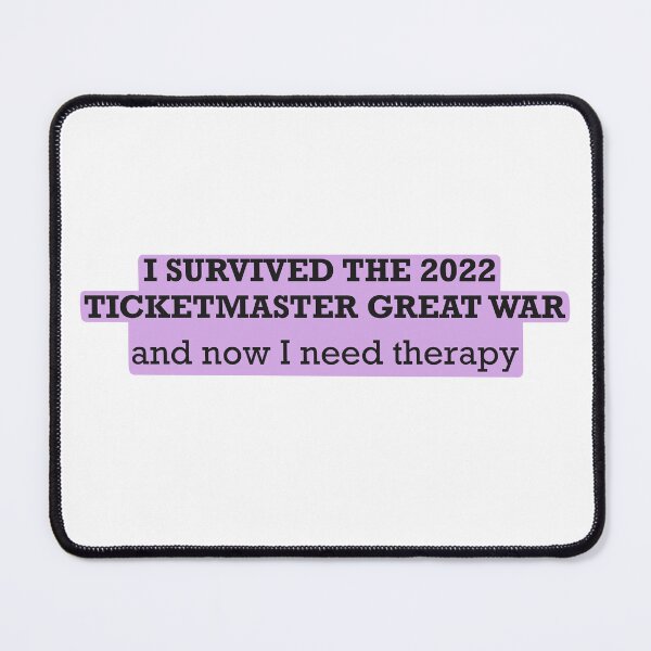 Item preview, I Survived the 2022 Ticketmaster Great War (text only) designed and sold by Lauren Kenney.