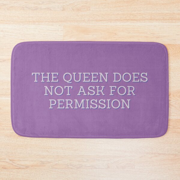 Item preview, The queen does not ask for permission designed and sold by Spiffle.