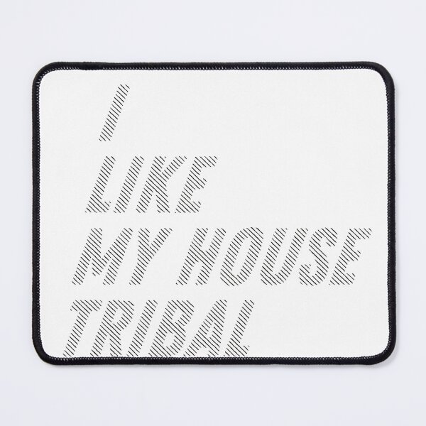 Item preview, I like my House Music, Tribal House. House Djs gift. designed and sold by paulo silveira.