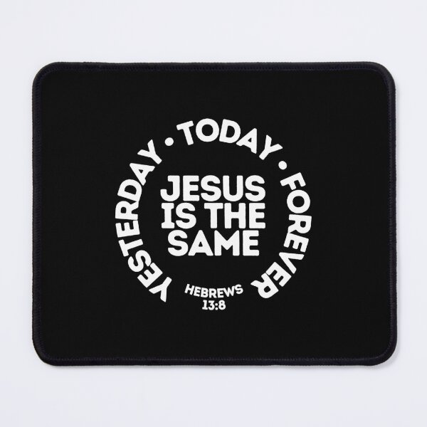 Item preview, Yesterday, Today & Forever - Bible inspiration from Hebrews 13:8 designed and sold by God's Word.