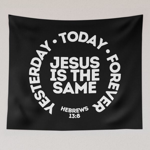 Item preview, Yesterday, Today & Forever - Bible inspiration from Hebrews 13:8  designed and sold by God's Word.