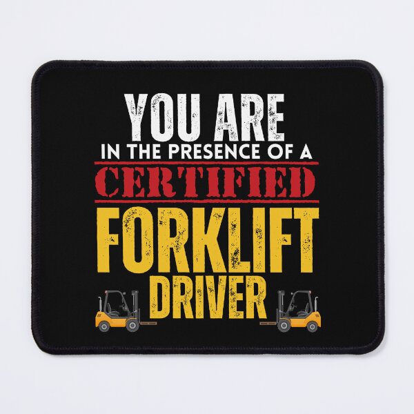 Item preview, You are in the Presence of a Certified Forklift Driver designed and sold by It's On Backwards.