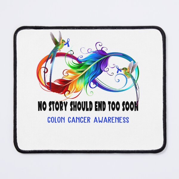 Item preview, Colon Cancer Awareness - NO STORY SHOULD END TOO SOON designed and sold by Jennpak.
