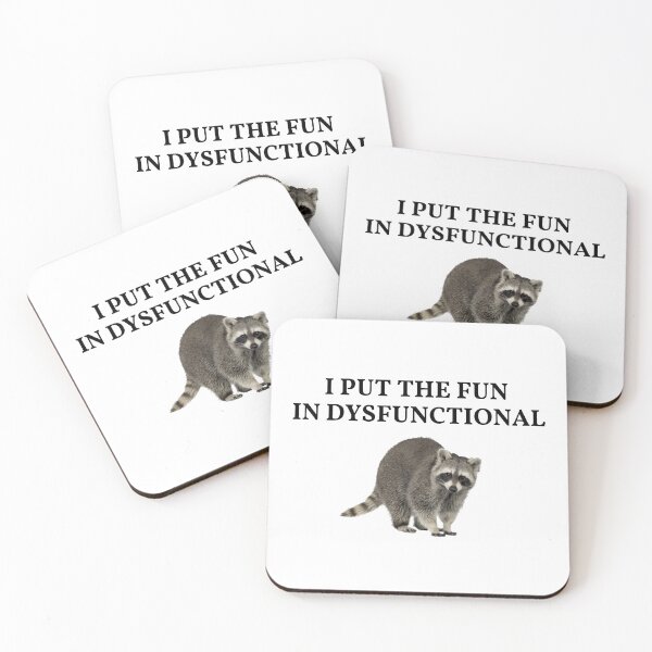 Item preview, I put the fun in Dysfunctional - Raccoon Meme designed and sold by AmphoraGhost.