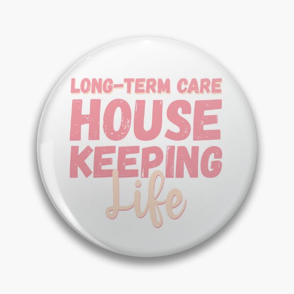 Item preview, Long-Term Care House Keeping Life designed and sold by TaraGbear.
