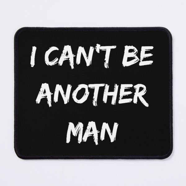 Item preview, I cant be another man designed and sold by SBlagojevic.