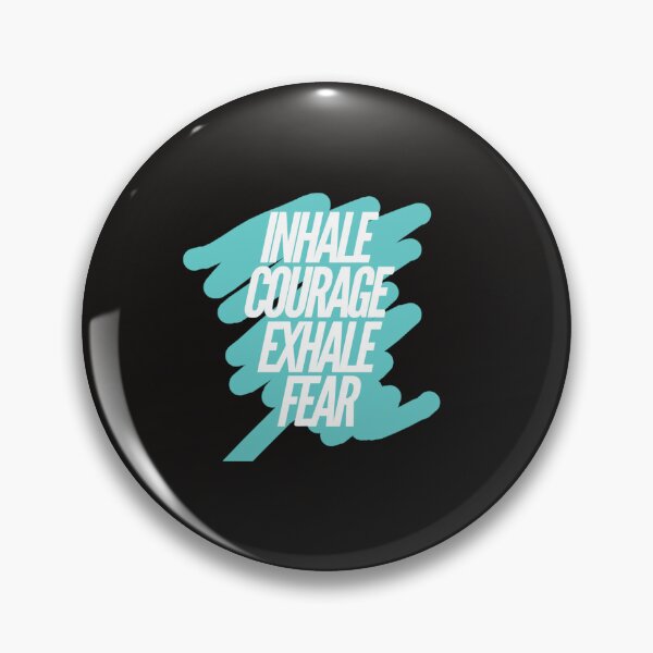 Item preview, Inhale courage, exhale fear  designed and sold by t1n3333.