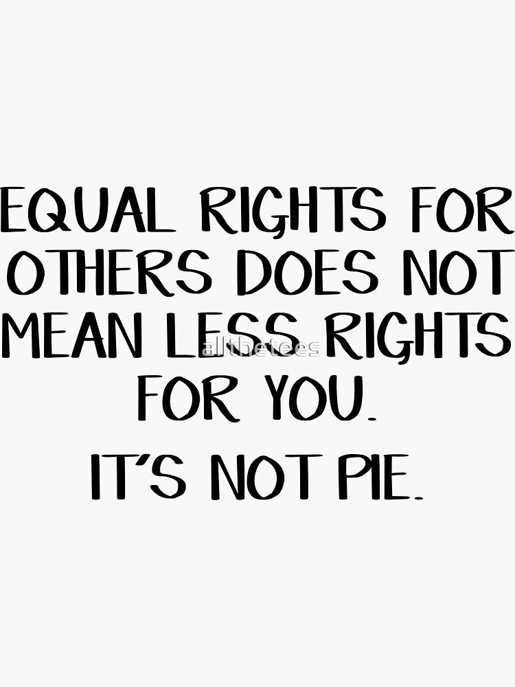 Equal Rights It's Not Pie Sticker