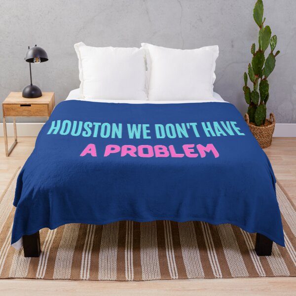 Item preview, HOUSTON WE DONT HAVE A PROBLEM - HOUSTON WE HAVE A PROBLEM QUOTE designed and sold by ArtzandDesignz.