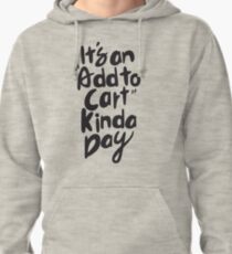 it's add to cart kinda day Pullover Hoodie