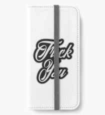 Fuck You - Cool Offensive Graphic Typography Quote iPhone Wallet/Case/Skin