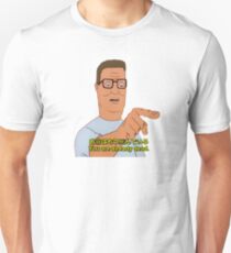 Camiseta unisex "Ya estás muerto." - Hank Hill (お 前 は は も る る る る る)