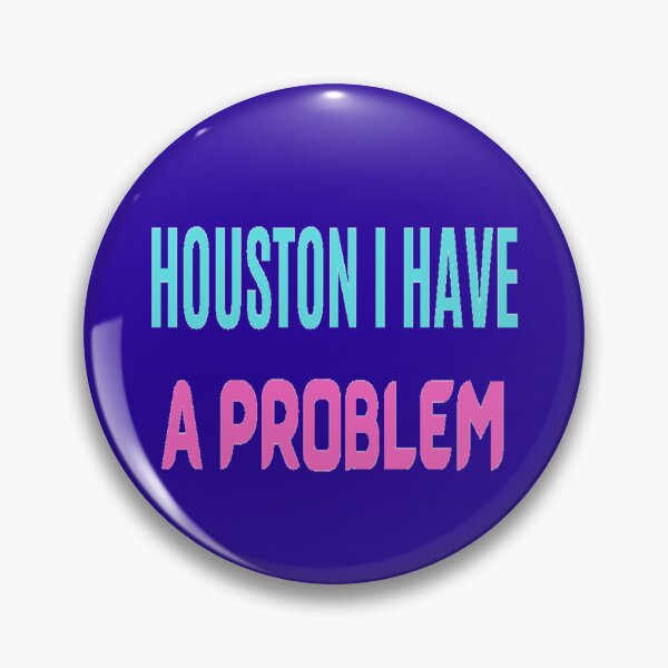 Artikelvorschau, HOUSTON ICH HABE EIN PROBLEM - HOUSTON WIR HABEN EIN PROBLEM ZITAT entworfen und verkauft von ArtzandDesignz.