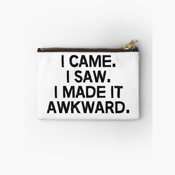 Item preview, I came. I saw. I made it awkward. designed and sold by allthetees.