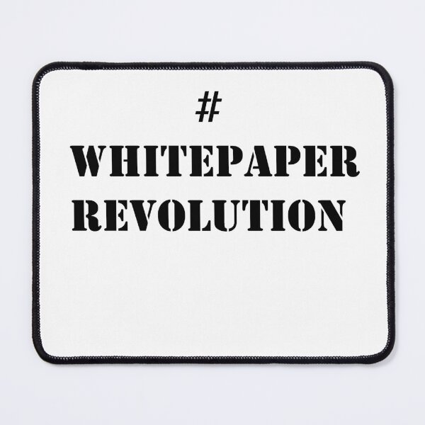 Item preview, #WHITEPAPERREVOLUTION designed and sold by TristianDaCuna.