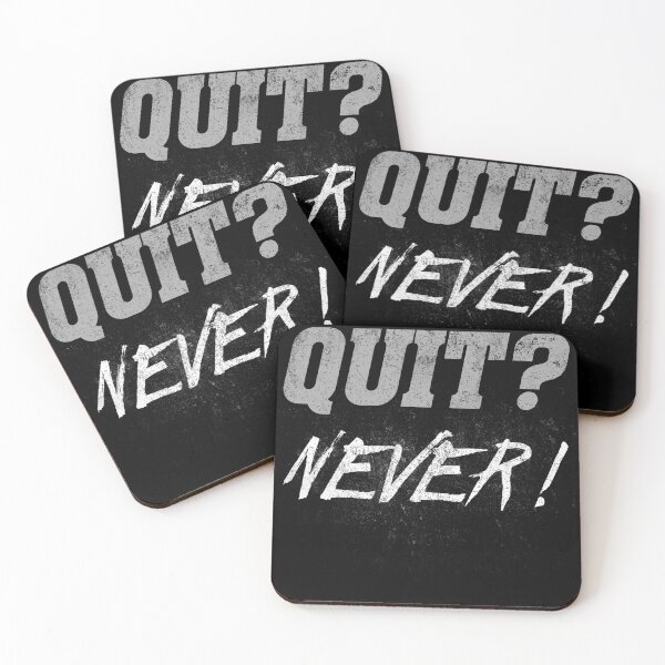 Item preview, Quit? Never designed and sold by FearlessFyghter.