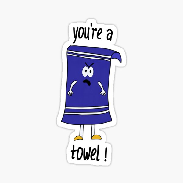 Item preview, You're a towel designed and sold by LoreoP.