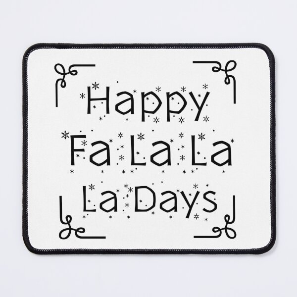 Item preview, Happy Fa La La La Days black type designed and sold by RemieJames.