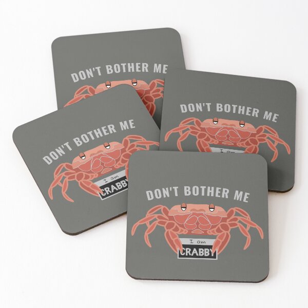 Item preview, Dont Bother Me I Am Crabby - Funny Quotes designed and sold by ViewerEqualsPhoton.