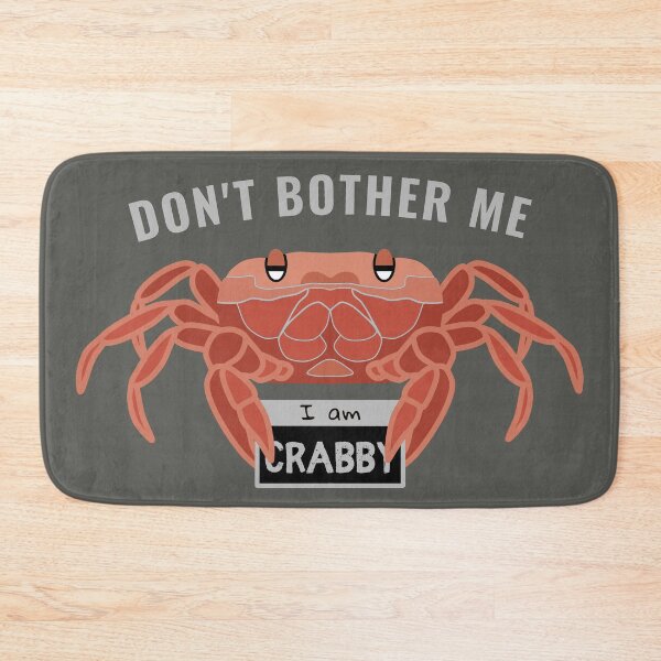 Item preview, Dont Bother Me I Am Crabby - Funny Quotes designed and sold by ViewerEqualsPhoton.