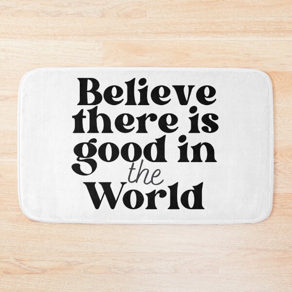 Item preview, Believe there is good in the World designed and sold by Oreo2020 Creations.